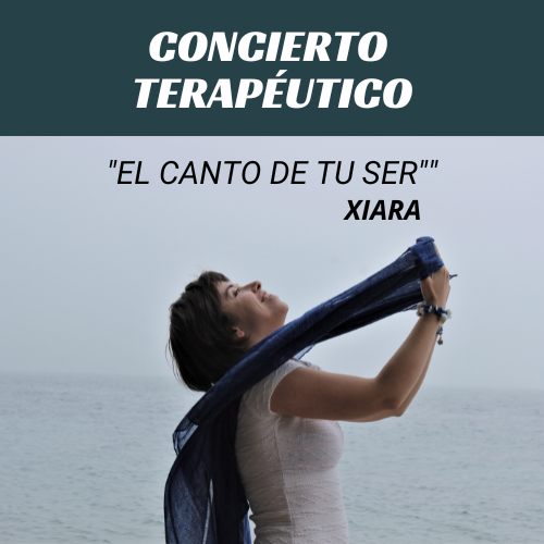 CONCIERTO TERAPÉUTICO “EL CANTO DE TU SER” (XIARA)